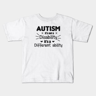 Autism It's Not A Disability It's A Different Ability Gift Kids T-Shirt